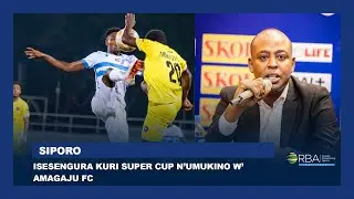Kunyagirwa ibitego 8 kw'Amagaju FC byatewe n'iki?| Ni iki Rayon Sports irushwa na APR FC| Isesengura
