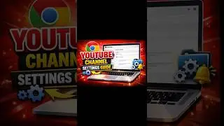 YouTube Channel Settings in Chrome | New Channel Setup 2026 #shorts