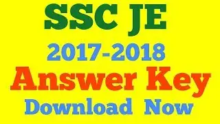 SSC JE  Answer key 2017 - 2018