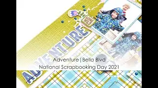 Adventure | Bella Blvd | National Scrapbooking Day 2021