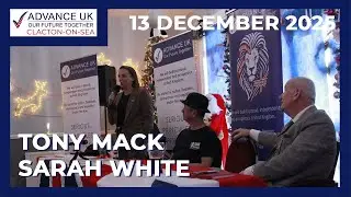 Advance UK Clacton Event 13/12/2025 - Sarah White,Tony Mack