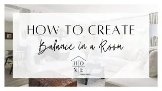 How To Create Balance In a Room | Interior Design Tips