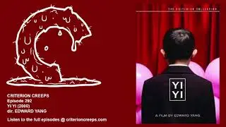 Criterion Creeps Ep. 292: Yi Yi