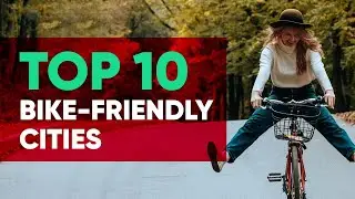 Top 10 bike-friendly cities in the world