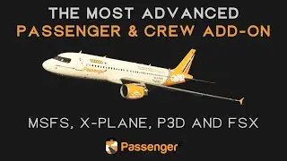 PASSENGER2 - The Most Advanced Passenger and Crew Add-on Trailer - MSFS, X-PLANE, P3D, FSX