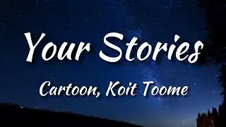 Cartoon - Your Stories (feat. Koit Toome) [NCS Release] (Lyrics)
