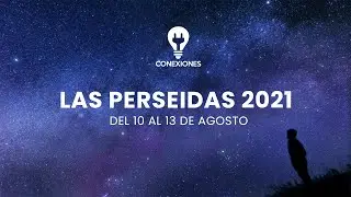 Las Perseidas 2021. La lluvia de estrellas mas hermosa del a&ntilde;o.