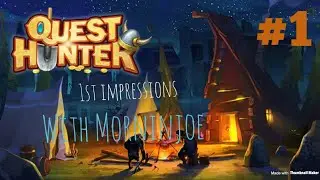 1st impressions: Quest Hunter the game.
