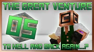 The Great Venture EP 5 - To hell and back again...?