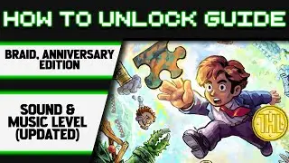 Braid, Anniversary Edition Sound & Music Level Guide