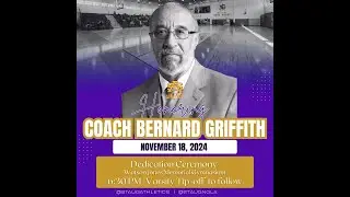 Honoring Coach Bernard Griffith (11-18-2024)