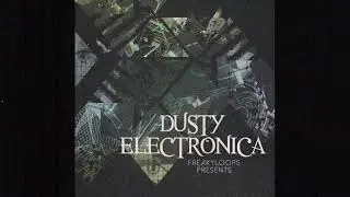 &ldquo;Dusty Electronica&rdquo; Sample Pack by Freaky Loops