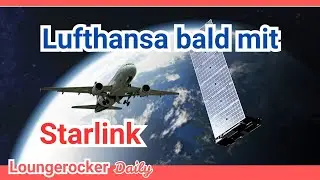 Lufthansa mit Starlink, Amex mit Rekordbonus & Emirates mit neuer Business Class