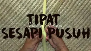 [TUTORIAL] MEMBUAT TIPAT SESAPI PUSUH