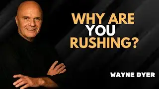 Life is Not a RACE, So Why Are you RUNNING? | Wayne Dyer