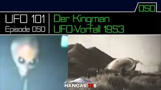Der Kingman UFO-Vorfall 1953 - UFO 101 - Episode 050