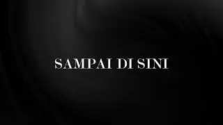 Rony Parulian, Andi Rianto - Sampai Di Sini (Official Lyric Video)