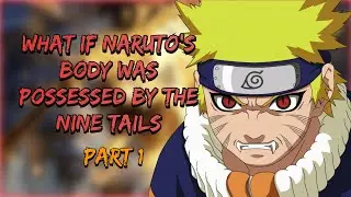 A Ray of Hope | What if Naruto’s Body was Possessed by the Nine Tails | Part 1