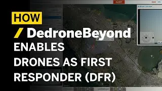 How DedroneBeyond enables Drones As First Responder ( DFR) - Demonstration