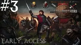 Let's Play Battle Brothers - EA - Ep. 3 - The Original Casualty!