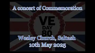 VE Day 80th Anniversary Concert // 10th May 2025 // Saltash Wesley Methodist Church