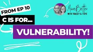 C is for...Vulnerability! (EP 10 promo)
