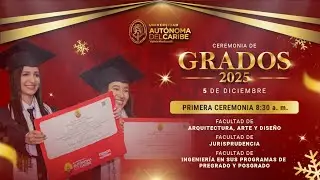 Ceremonia de grados I - 5 de Dic 2025