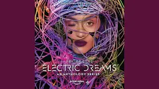 Philip K. Dick's Electric Dreams Main Title