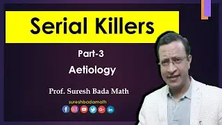 Serial Killers [Part 3] The Etiology of Serial Killers