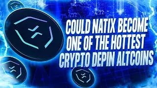 COULD NATIX BECOME ONE OF THE HOTTEST CRYPTO DEPIN ALTCOINS