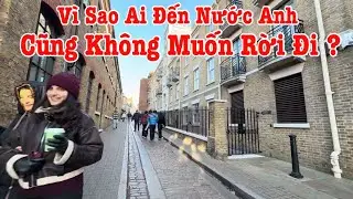  Người Việt Ở Anh | Vì Sao Ai Đến Nước Anh,Cũng Không Muốn Rời Đi | Cuộc Sống Ở Anh