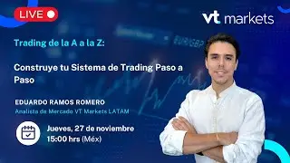 Trading de la A a la Z | Construye tu Sistema de Trading Paso a Paso
