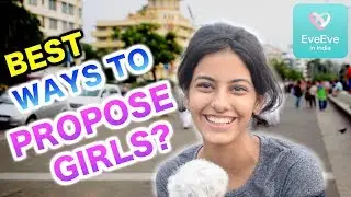 Best Ways to PROPOSE A GIRL?【EveEve】