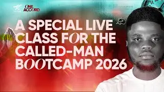LIVE CLASS (THE CALLED-MAN BOOTCAMP) | ONE ACCORD ABUJA | 25TH JANUARY 2026 | THE CALLED GLOBAL