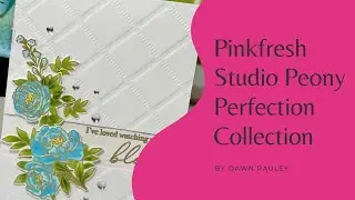 Pinkfresh Studio | Peony Perfection Collection | Card Making Tutorial