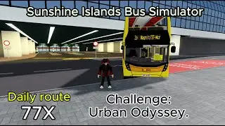 Daily Route: 77X. Challenge: Urban Odyssey. 