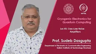 Lec 45 : Cryo-Low Noise Amplifiers