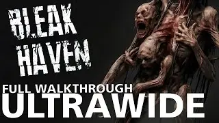 Bleak Haven - ULTRAWIDE - Full Walkthrough - No Commentary