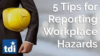 5 Tips for Reporting Workplace Hazards | Division of Workers&rsquo; Compensation