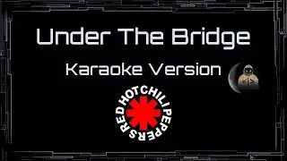 Red Hot Chili Peppers • Under The Bridge (CC Karaoke / Instrumental)