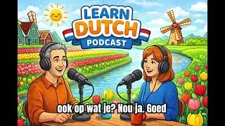 Easy Dutch Podcast 🇳🇱 | Who Does What at Home? | Slow Dutch for Beginners