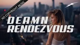 DEAMN - Rendezvous [Lyrics] (No Copyright Music)