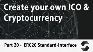 Create your own Cryptocurrency & ICO Webpage [Part 20] - ERC20 Standard  Explanation