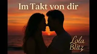 Lola Blitz - Im Takt von dir 💃🏼❤️🕺🏽