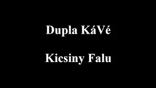 Dupla KáVé - Kicsiny falu - Dalszöveges/Lyric Video