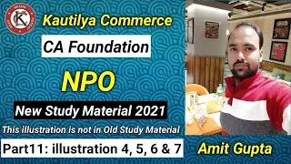 CA Foundation : NPO | illustration 4, 5, 6 & 7 | Study Material 2021 | Part 11