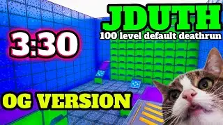 3:30 PB // former Tied WR - OG Jduth 100 Level Default Deathrun :3