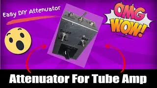 🆕Build A Tube Amp Attenuator ➡ Diy Attenuator Tube Amp