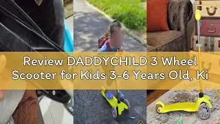 Review DADDYCHILD 3 Wheel Scooter for Kids 3-6 Years Old, Kick Scooter With Light Up Wheels for Todd