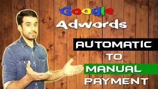 How to change from automatic to manual payments - Google adwords or Ads